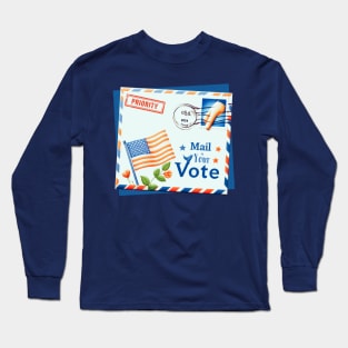 Mail in Your Vote Long Sleeve T-Shirt